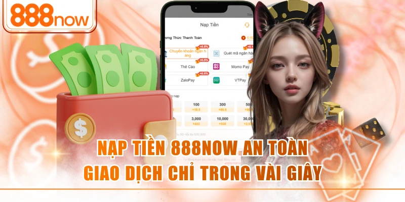nạp tiền 888NOW