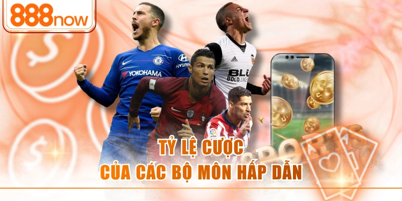 Tỷ lệ cược của các bộ môn hấp dẫn