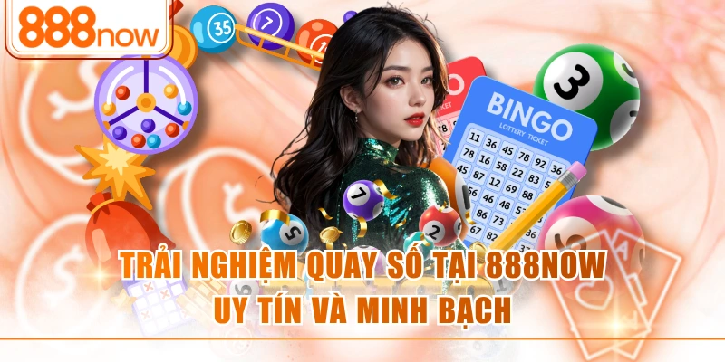 Trải nghiệm các loại hình xổ số 888now hấp dẫn thưởng cao